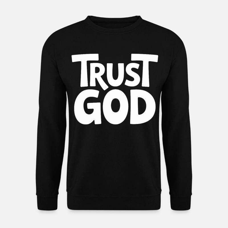 Trust God Jesus Christians Faith - Unisex Sweatshirt - black