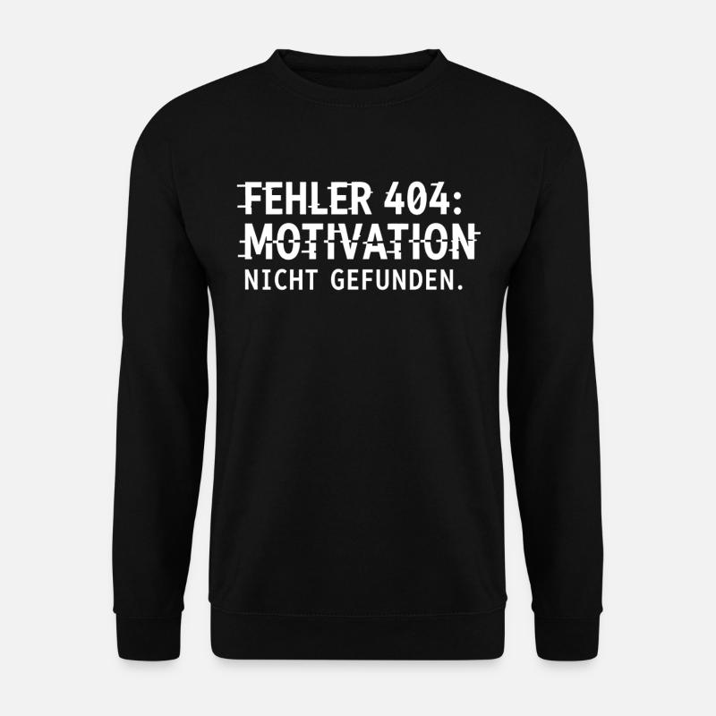 Fehler 404 Motivation Nicht Gefunden - Unisex Pullover - Schwarz