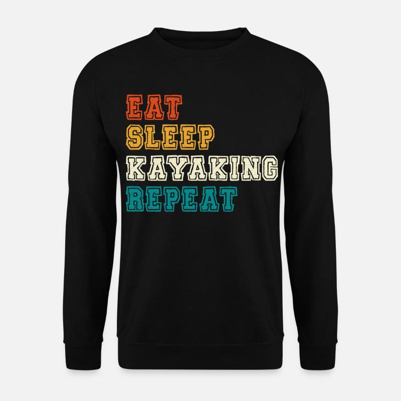 Eat Sleep Kayaking Repeat - Unisex Sweatshirt - black