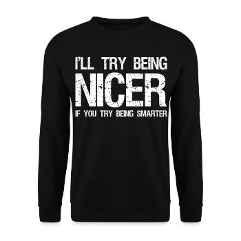 J’essaierai d’être plus gentil Si tu essaies d’être plus intelligent - Sweat-shirt Unisexe - noir - Devant - Alina (178cm) & Michal (187cm)