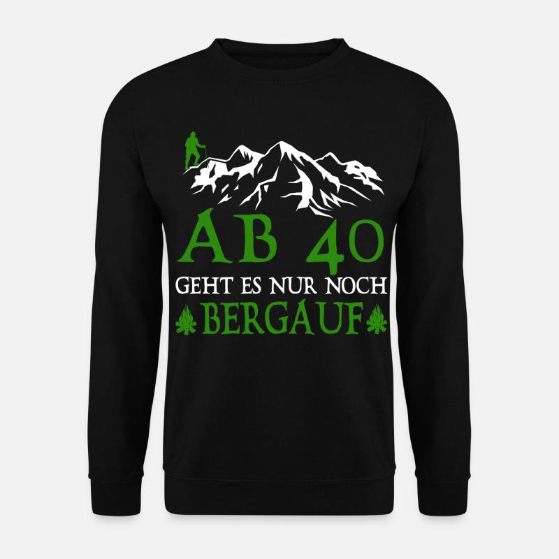 Wanderer 40 Birthday Is it uphill - Unisex Sweatshirt - black