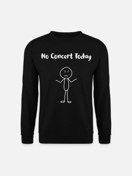 Heute kein Konzert – Music Mood - Unisex Pullover - Schwarz