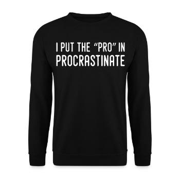 Ich setze den Profi in die Prokrastination - Unisex Pullover - Schwarz - Vorne - Alina (178cm) & Michal (187cm)