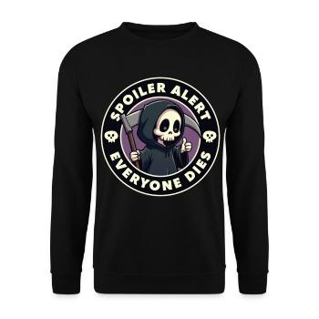Spoiler alert everyone dies - Unisex Sweatshirt - black - Front - Alina (178cm) & Michal (187cm)