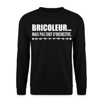 Bricoleur… mais pas chef d’orchestre - Sweat-shirt Unisexe - noir - Devant - Alina (178cm) & Michal (187cm)