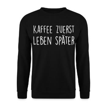 Kaffee zuerst, Leben später - Unisex Pullover - Schwarz - Vorne - Alina (178cm) & Michal (187cm)