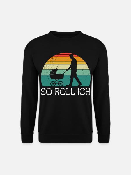 Soon dad SO I ROLL MERRILY - Unisex Sweatshirt - black