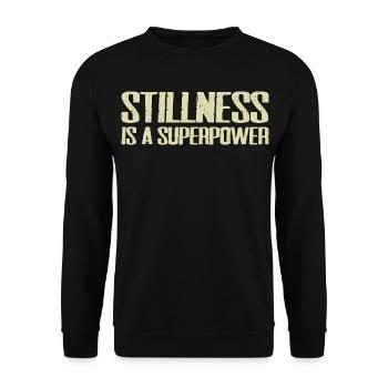 stillness is a superpower - Unisex Sweatshirt - black - Front - Alina (178cm) & Michal (187cm)