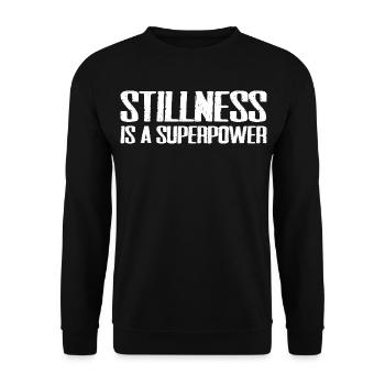 stillness is a superpower - Unisex Sweatshirt - black - Front - Alina (178cm) & Michal (187cm)
