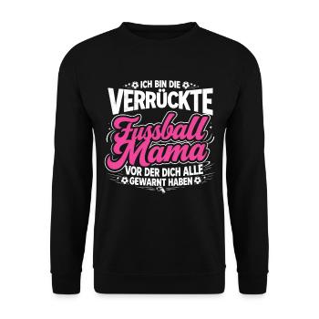 Crazy Soccer Mom Funny Soccer Saying - Unisex Sweatshirt - black - Front - Alina (178cm) & Michal (187cm)