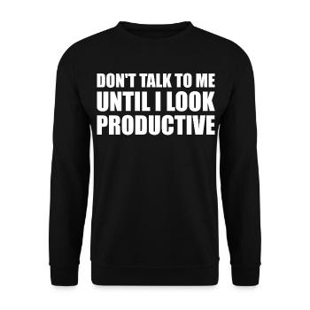 Don't talk to me until i look productive - Sweat-shirt Unisexe - noir - Devant - Alina (178cm) & Michal (187cm)