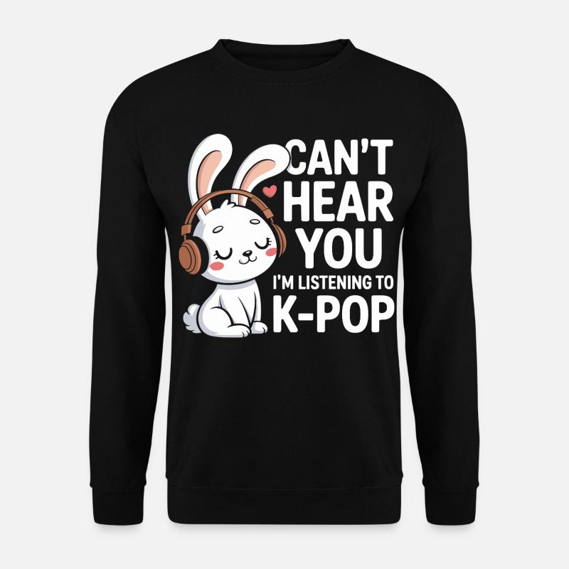 Kann Dich Nicht Hören, Höre K-Pop Hase - Unisex Pullover - Schwarz
