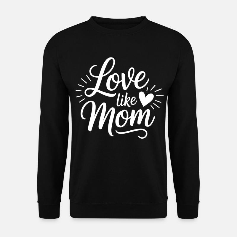 Liebe wie Mama Design - Unisex Pullover - Schwarz