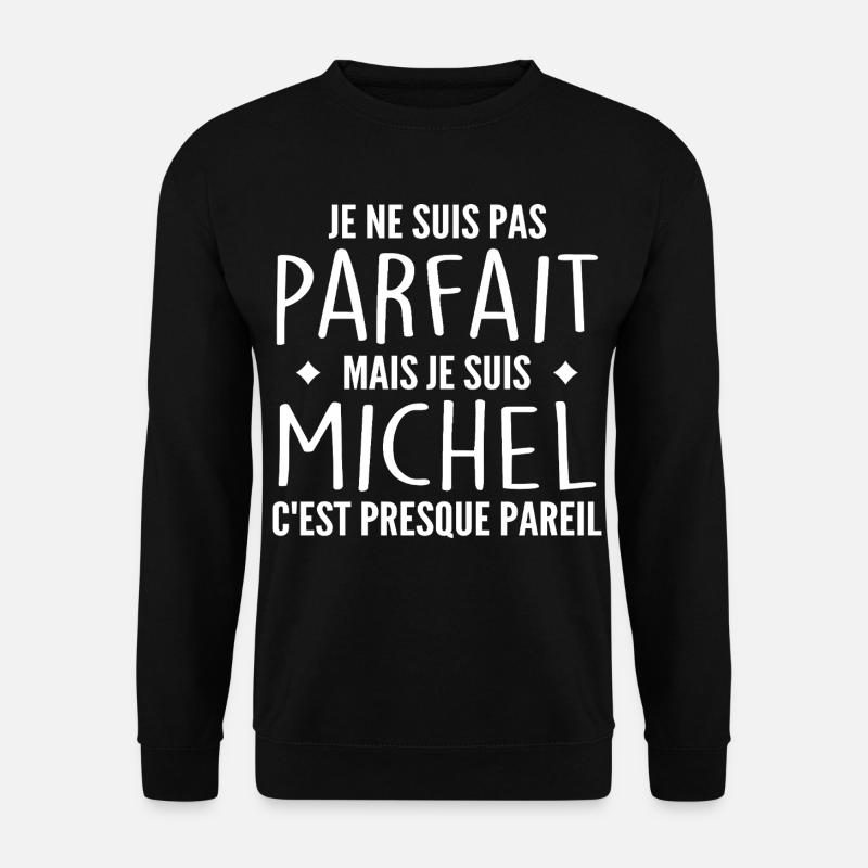 Michel Ein Vorname, eine Haltung Humor Michel - Unisex Pullover - Schwarz