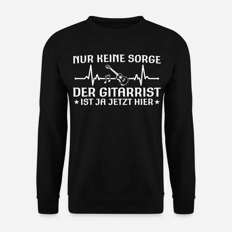 Nur keine Sorge - Gitarrist ist jetzt hier - Unisex Pullover - Schwarz