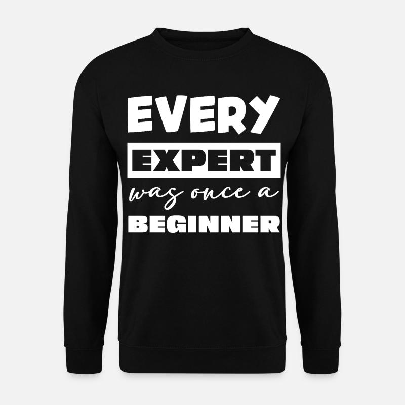 Jeder Experte war einst Anfänger - Unisex Pullover - Schwarz
