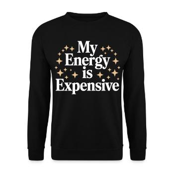 My Energy Is Expensive - Unisex Sweatshirt - black - Front - Alina (178cm) & Michal (187cm)