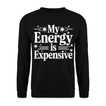 My Energy Is Expensive - Unisex Sweatshirt - black - Front - Alina (178cm) & Michal (187cm)