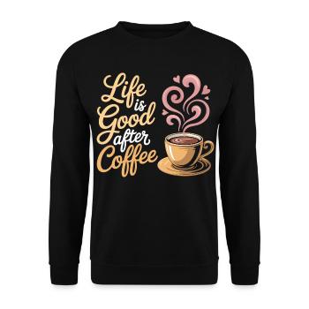 Life is Good After Coffee – Kaffee T-Shirt - Unisex Pullover - Schwarz - Vorne - Alina (178cm) & Michal (187cm)