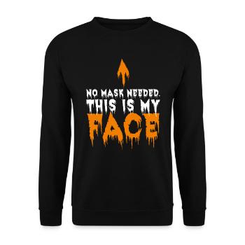 Pas besoin de masque - Tenue drôle d’Halloween - Sweat-shirt Unisexe - noir - Devant - Alina (178cm) & Michal (187cm)