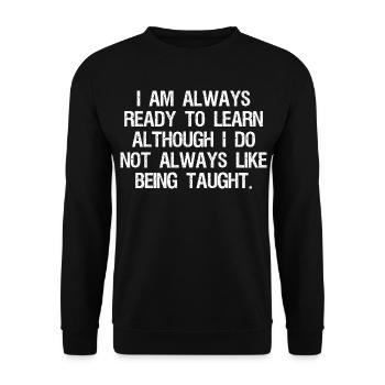 I am always ready to learn although I do not - Unisex Sweatshirt - black - Front - Alina (178cm) & Michal (187cm)