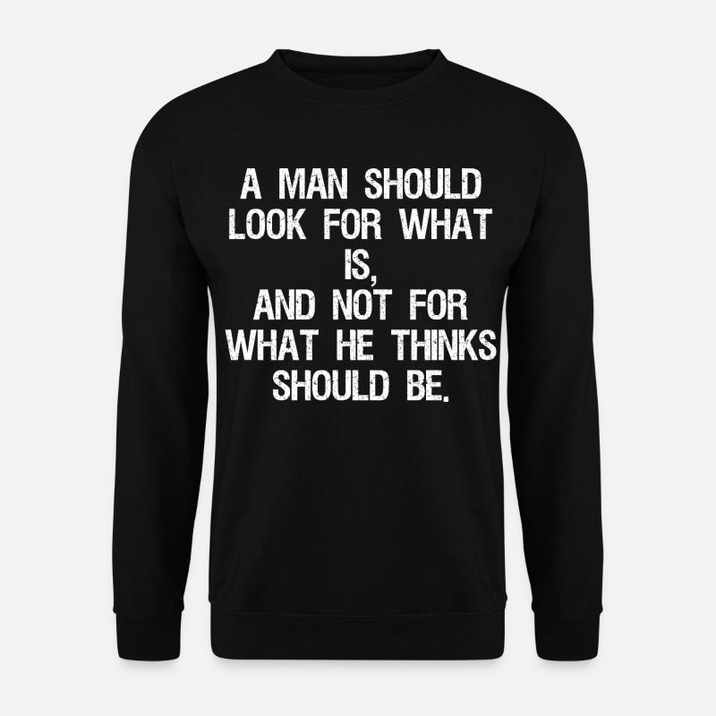 Der Mensch sollte nach dem suchen, was ist, und nicht nach dem, was ist - Unisex Pullover - Schwarz