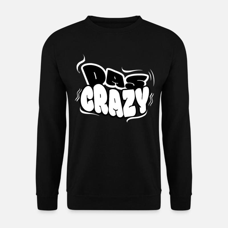 Das Crazy - Lustiges Jugendwort - Unisex Pullover - Schwarz