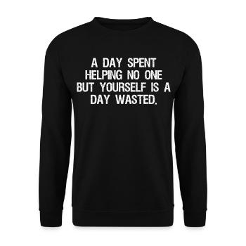 a day spent helping no one but yourself is a day - Unisex Sweatshirt - black - Front - Alina (178cm) & Michal (187cm)