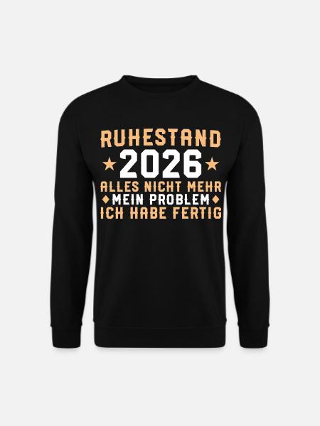 Ruhestand 2026 Ich habe fertig - Rentner Geschenk - Unisex Pullover - Schwarz