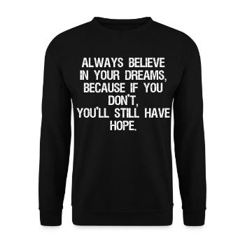 always believe in your dreams because if you do - Unisex Pullover - Schwarz - Vorne - Alina (178cm) & Michal (187cm)