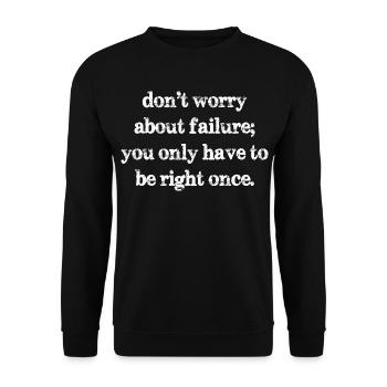 don't worry about failure you only have to be  - Unisex Pullover - Schwarz - Vorne - Alina (178cm) & Michal (187cm)