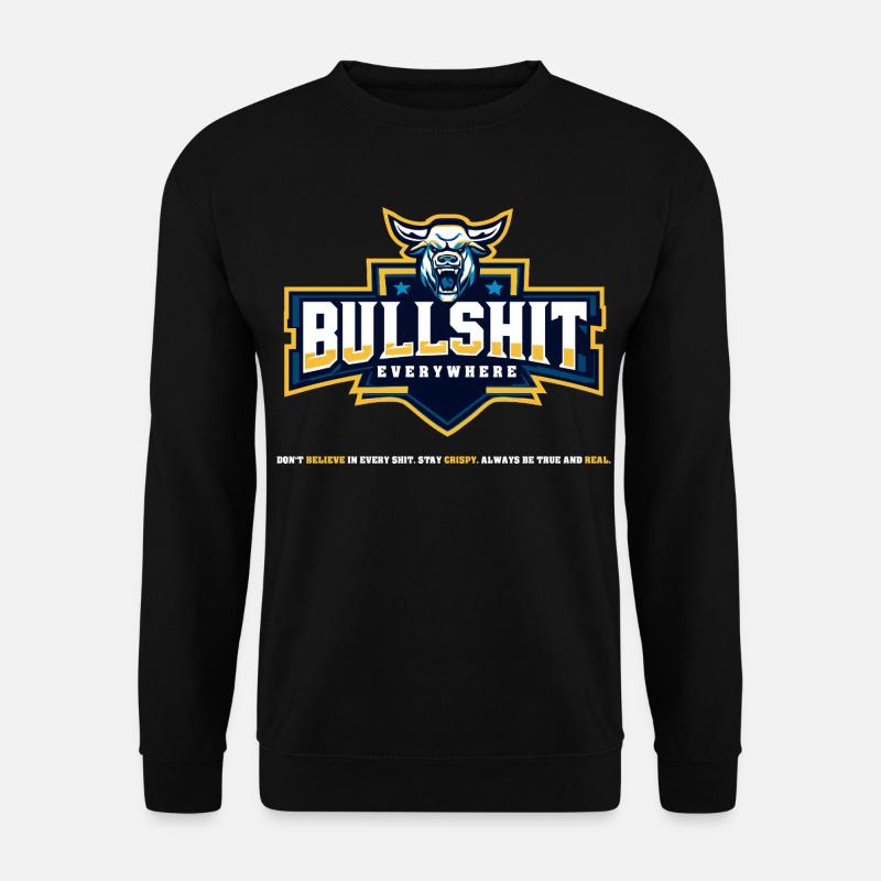 Bullshit Everywhere - Unisex Sweatshirt - black