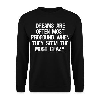 dreams are often most profound when they seem the - Unisex Sweatshirt - black - Front - Alina (178cm) & Michal (187cm)