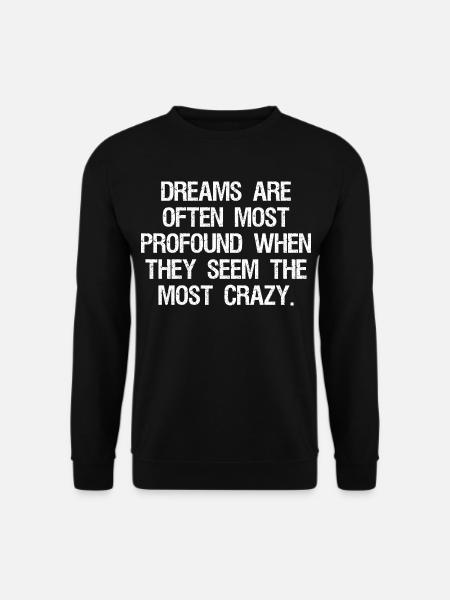 Träume sind oft dann am tiefgründigsten, wenn sie - Unisex Pullover - Schwarz
