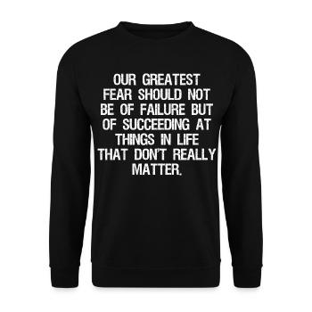 our greatest fear should not be of failure but  - Unisex Pullover - Schwarz - Vorne - Alina (178cm) & Michal (187cm)