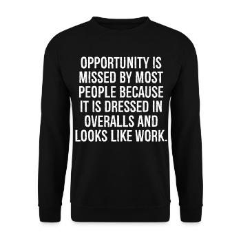 opportunity is missed by most people because it - Unisex Sweatshirt - black - Front - Alina (178cm) & Michal (187cm)