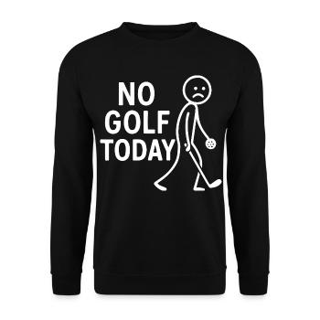 Kein Golf Heute Golfer Humor Golf Club - Unisex Pullover - Schwarz - Vorne - Alina (178cm) & Michal (187cm)