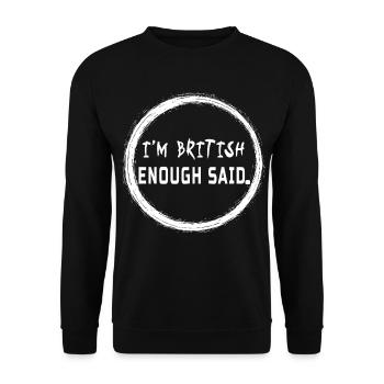 I’m British Enough Said - Funny UK Pride Quote - Unisex Sweatshirt - black - Front - Alina (178cm) & Michal (187cm)