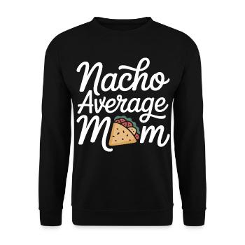 Nacho Durchschnittliche Mama Lustig - Unisex Pullover - Schwarz - Vorne - Alina (178cm) & Michal (187cm)