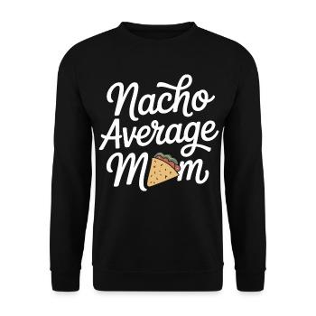 Nacho Durchschnittliche Mama Lustig - Unisex Pullover - Schwarz - Vorne - Alina (178cm) & Michal (187cm)