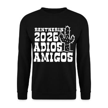 Adios Amigos Rentnerin 2026 - Ruhestand - Pension - Unisex Pullover - Schwarz - Vorne - Alina (178cm) & Michal (187cm)