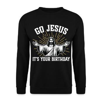 Go Jesus it's your birthday - Unisex Sweatshirt - black - Front - Alina (178cm) & Michal (187cm)