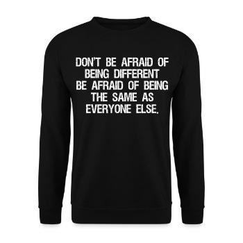 don't be afraid of being different be afraid of - Unisex Sweatshirt - black - Front - Alina (178cm) & Michal (187cm)