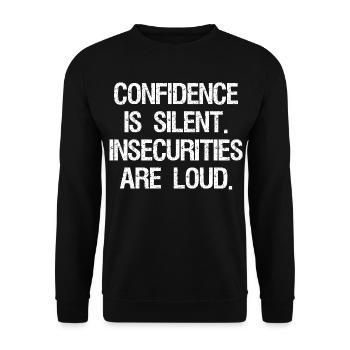confidence is silent insecurities are loud - Unisex Pullover - Schwarz - Vorne - Alina (178cm) & Michal (187cm)