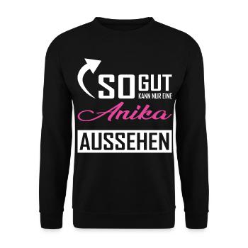Only an Anika can look so good - Unisex Sweatshirt - black - Front - Alina (178cm) & Michal (187cm)