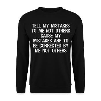 tell my mistakes to me not others cause my mistake - Unisex Sweatshirt - black - Front - Alina (178cm) & Michal (187cm)