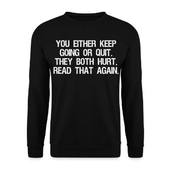Entweder du machst weiter oder gibst auf, beides tut weh - Unisex Pullover - Schwarz - Vorne - Alina (178cm) & Michal (187cm)