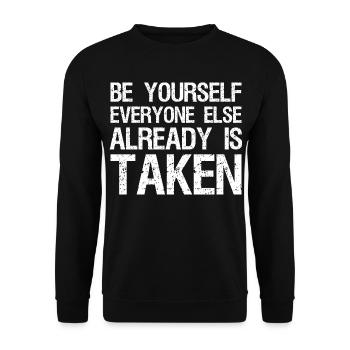 be yourself everyone else already is taken - Unisex Sweatshirt - black - Front - Alina (178cm) & Michal (187cm)