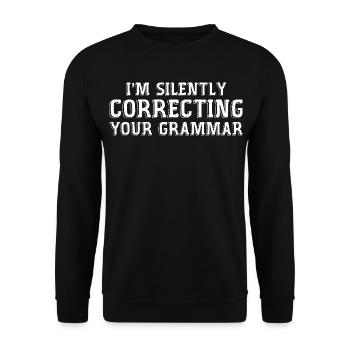 i'm silently correcting your grammar - Unisex Sweatshirt - black - Front - Alina (178cm) & Michal (187cm)