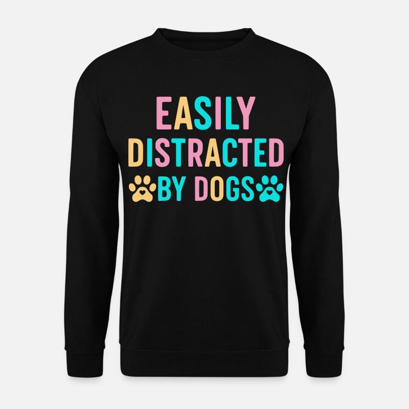 Leicht ablenkbar durch Hunde - Unisex Pullover - Schwarz